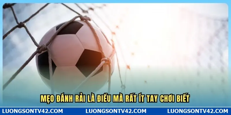 Mẹo đánh rải là điều mà rất ít tay chơi biết